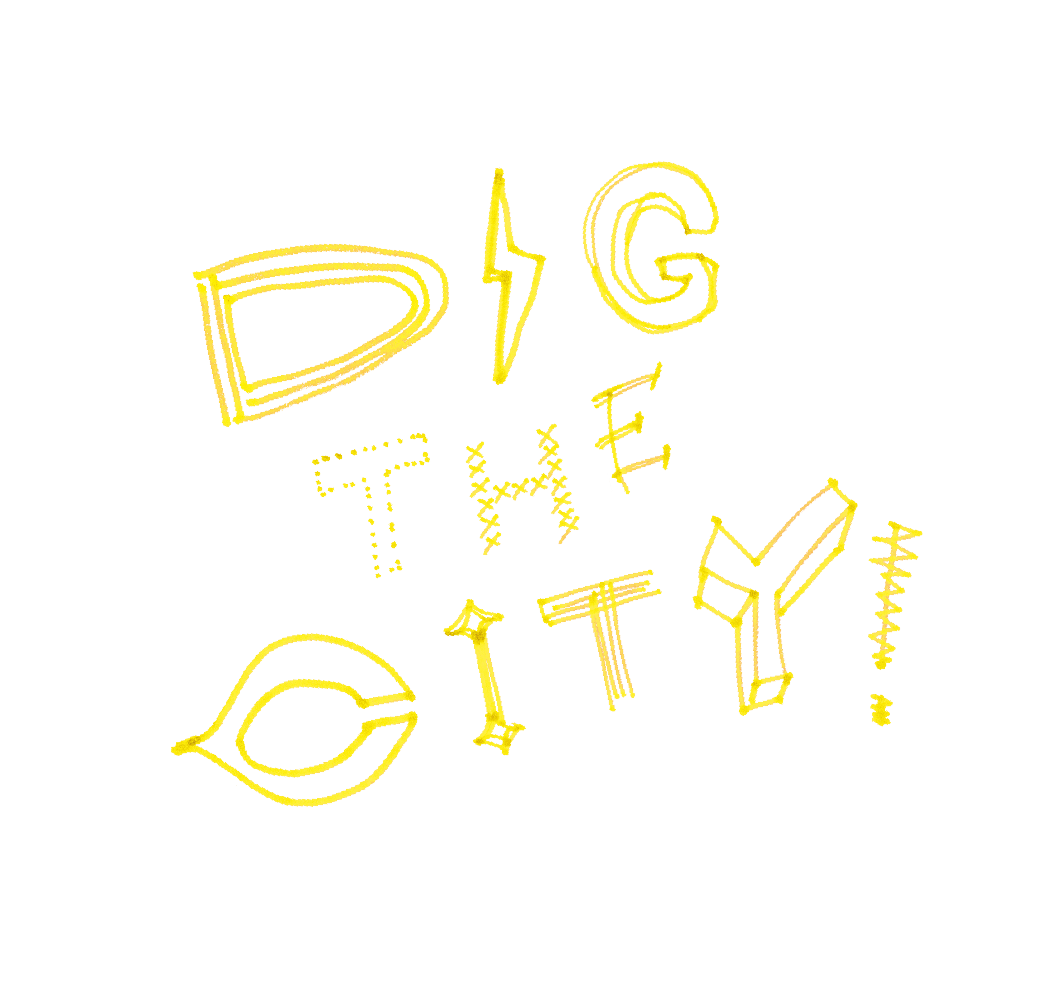 DIG the City!